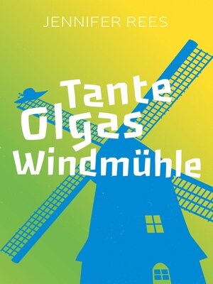 cover image of Tante Olgas Windmühle